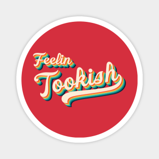 Feelin' Tookish Magnet